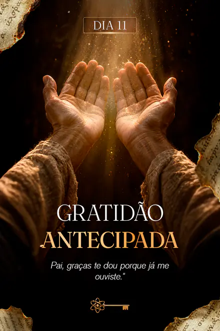 Dia 11: Gratidão antecipada