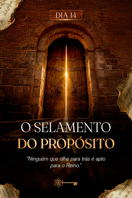 Dia 14: O selamento do propósito